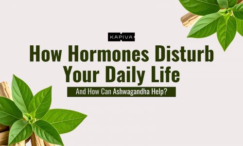 How Hormonal Imbalance Disturbs Your Daily Life, And How Can Ashwagandha Help?
